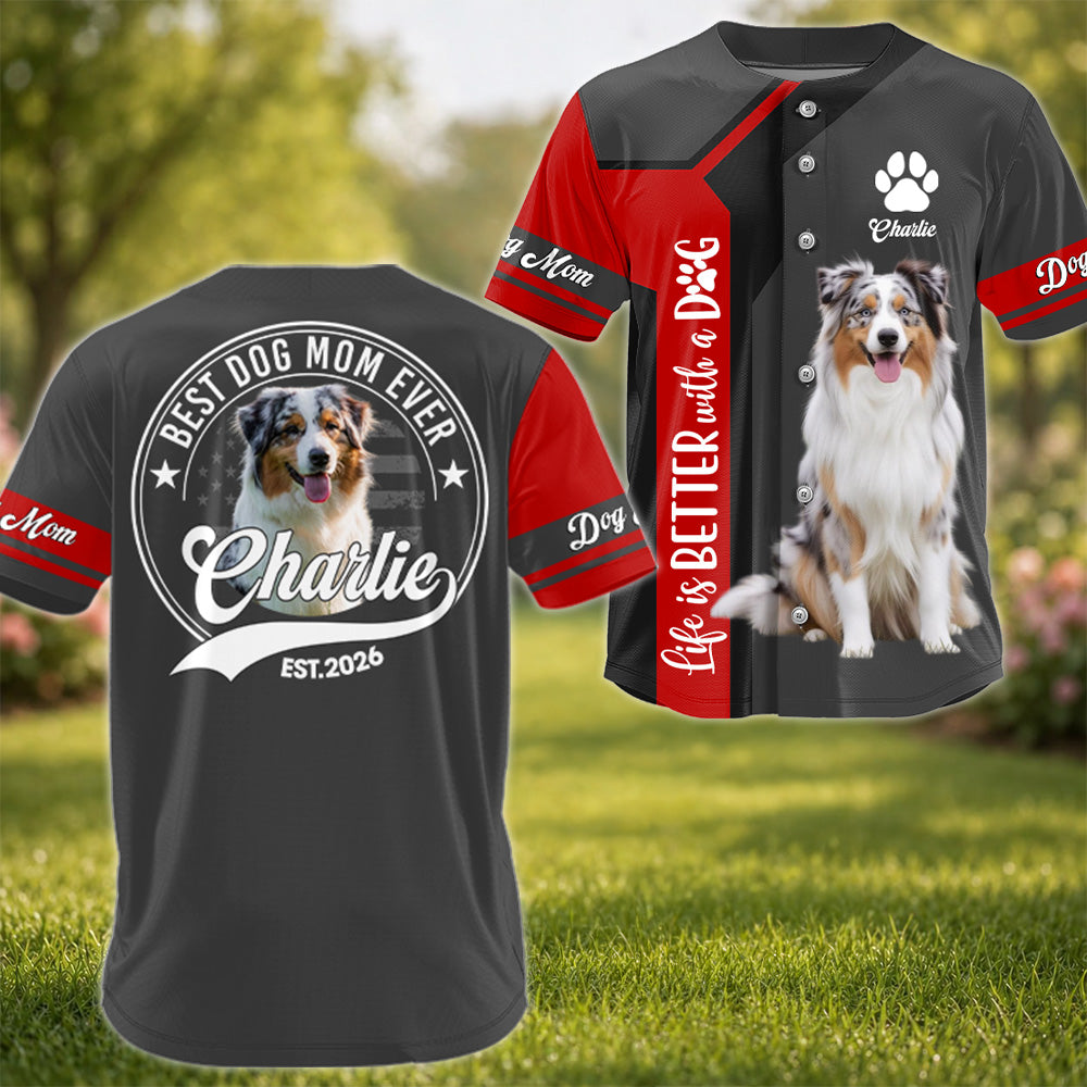 Life Is Better With A Dog, Personalized Baseball Jersey, Custom Photo Dog Mom Dog Dad Shirt, Gift For Dog Lover T1807 T24