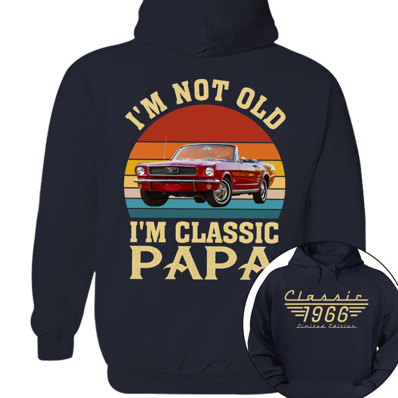 I'm not Old I'm Classic Papa - Custom Funny Car Grandpa Shirt - Gift for Father's Day A2110