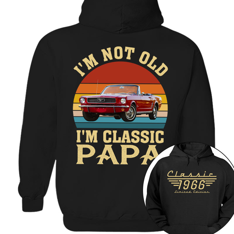 I'm not Old I'm Classic Papa - Custom Funny Car Grandpa Shirt - Gift for Father's Day A2110