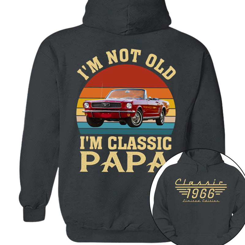 I'm not Old I'm Classic Papa - Custom Funny Car Grandpa Shirt - Gift for Father's Day A2110