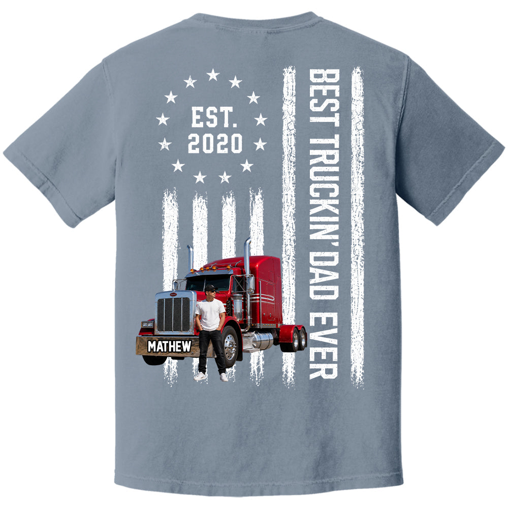 Custom Photo Best Truckin' Dad Ever Shirt, Gift For Dad, Grandpa, Father's Day L0411 T24