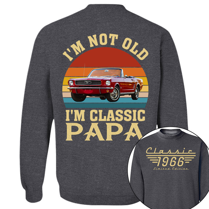 I'm not Old I'm Classic Papa - Custom Funny Car Grandpa Shirt - Gift for Father's Day A2110