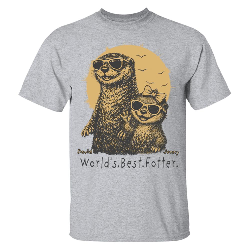 Personalized World's Best Fotter Shirt Father Day Gifts for Dad Funny Papa Shirt Cool Daddy Otter Tee T1807 Hv01