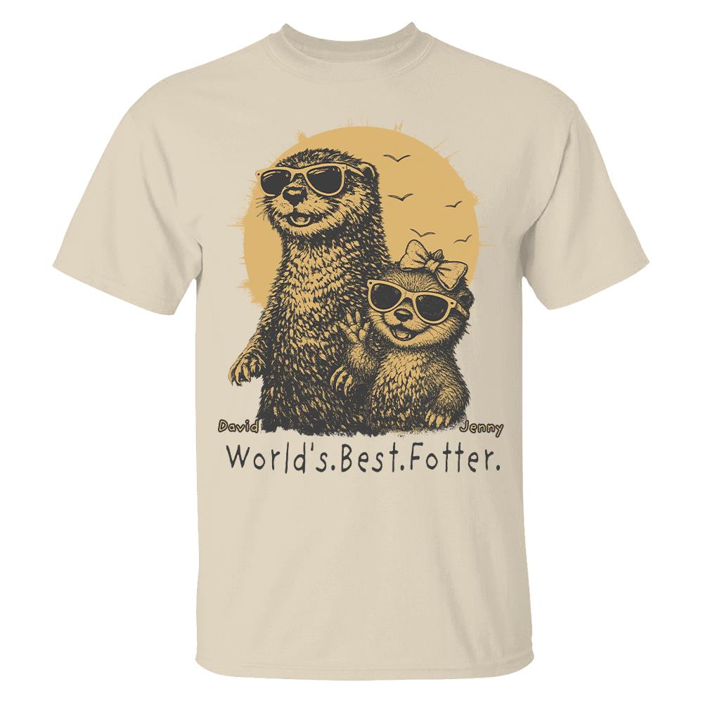 Personalized World's Best Fotter Shirt Father Day Gifts for Dad Funny Papa Shirt Cool Daddy Otter Tee T1807 Hv01