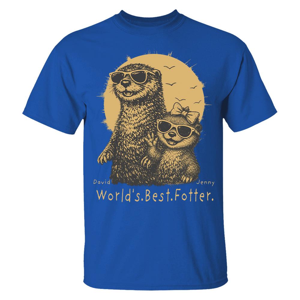 Personalized World's Best Fotter Shirt Father Day Gifts for Dad Funny Papa Shirt Cool Daddy Otter Tee T1807 Hv01