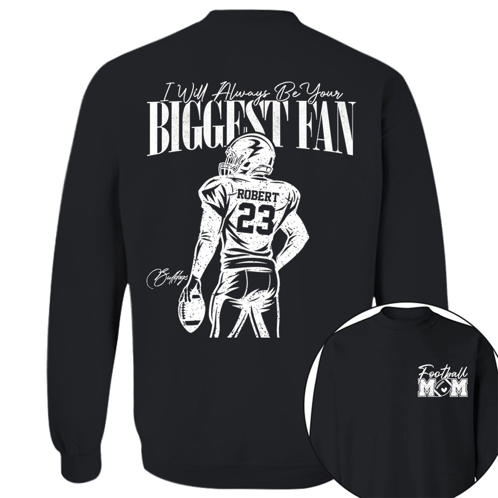 I'll Always Be Your Biggest Fan - Custom  Shirt For Football Mom Dad Family NA04 VH01