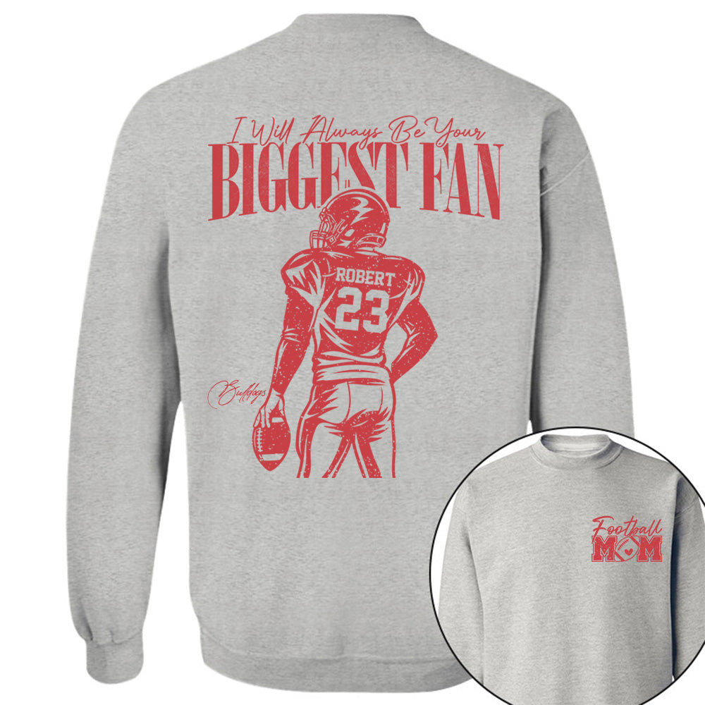 I'll Always Be Your Biggest Fan - Custom  Shirt For Football Mom Dad Family NA04 VH01