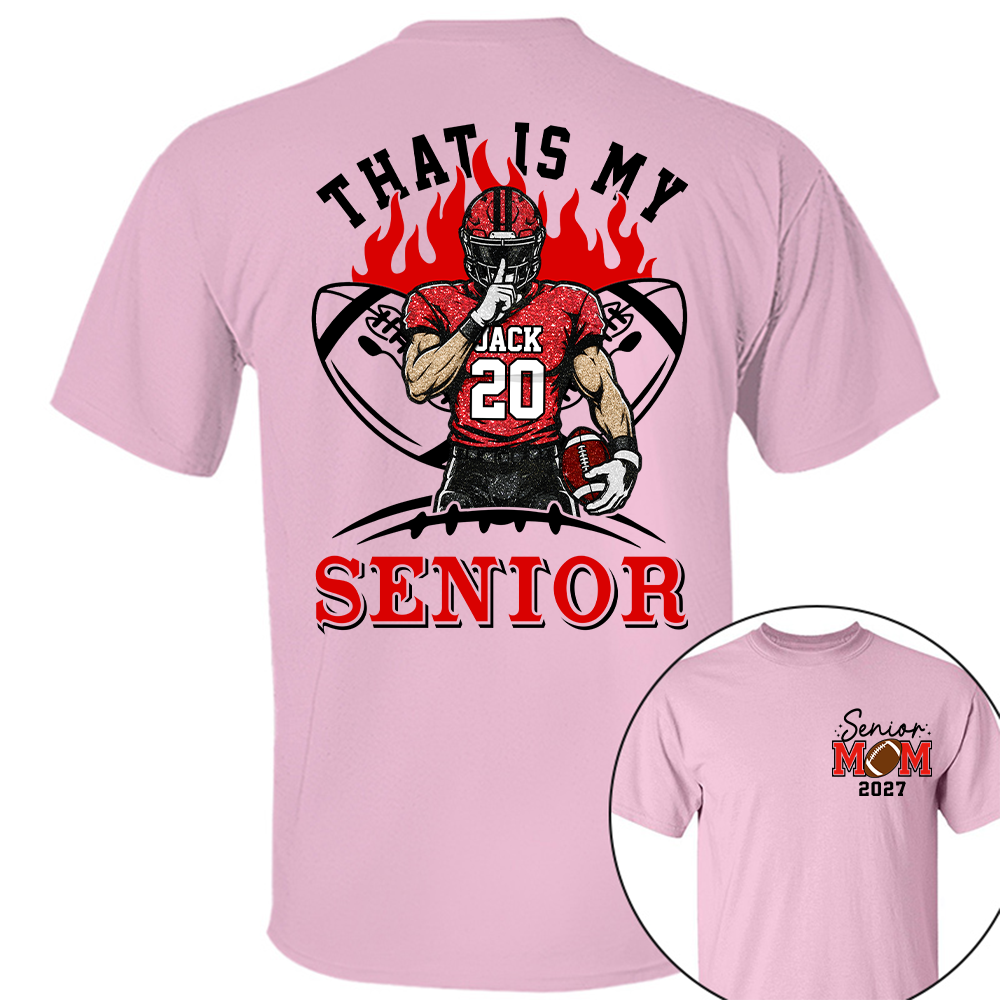 Personalized That's My Senior Shirt, Custom Football Mom Shirt, Gift For Sports Lovers T1807 Hv01