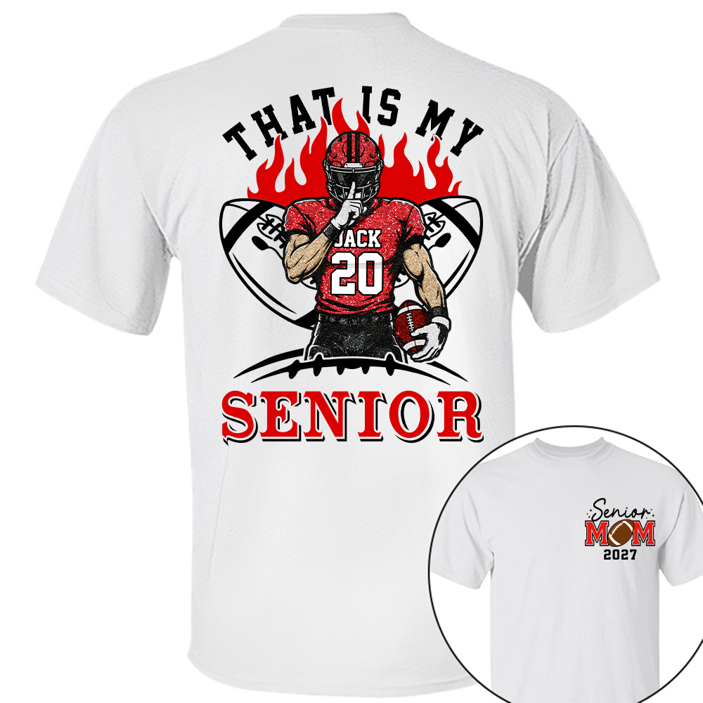 Personalized That's My Senior Shirt, Custom Football Mom Shirt, Gift For Sports Lovers T1807 Hv01