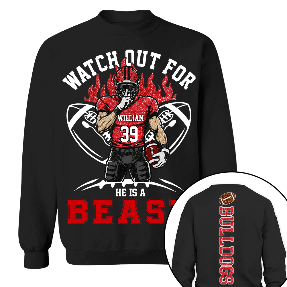 Watch Out For He Is A Beast, Personalized Football Shirt with Clipart Custom, Gift For Football Mom Family Football Lovers MI209 TH23