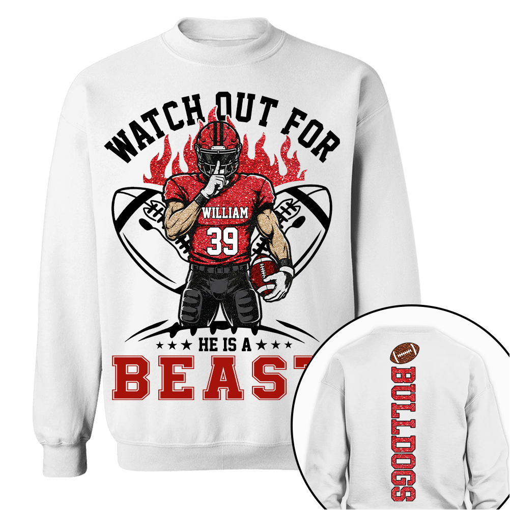 Watch Out For He Is A Beast, Personalized Football Shirt with Clipart Custom, Gift For Football Mom Family Football Lovers MI209 TH23