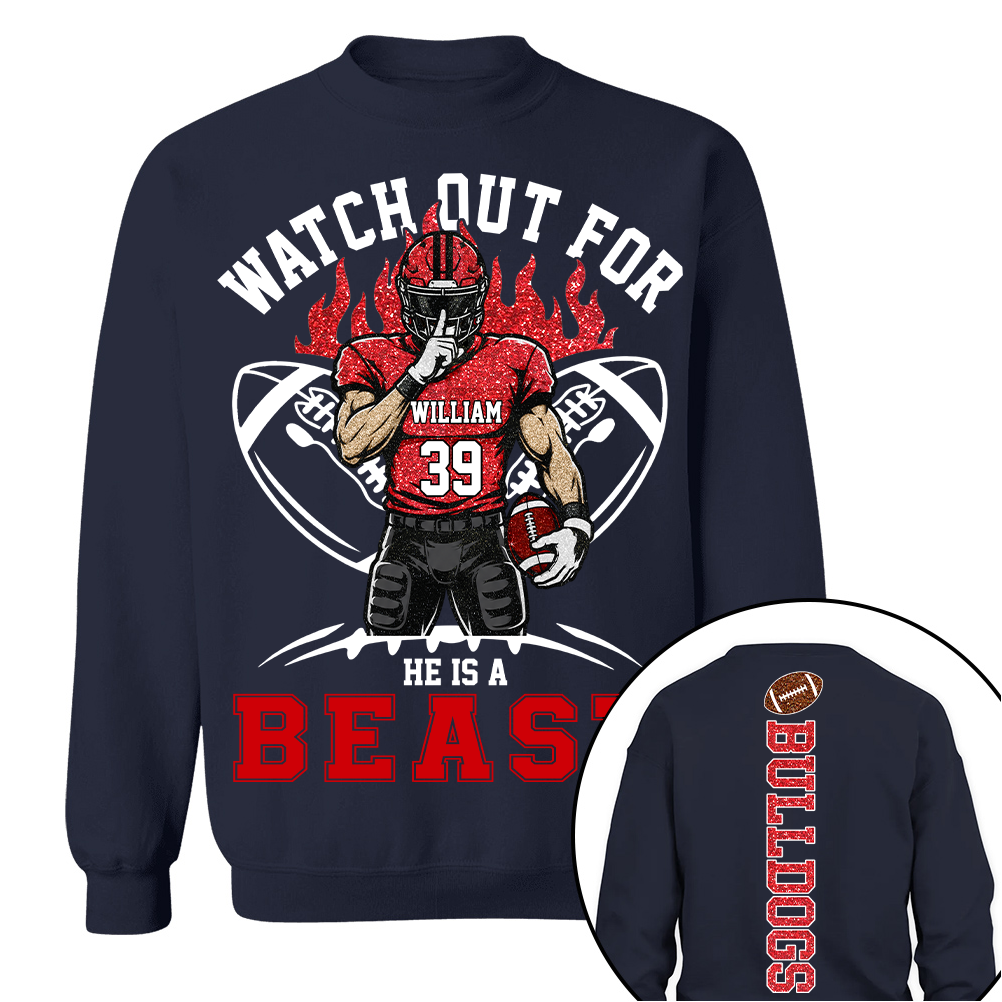 Watch Out For He Is A Beast, Personalized Football Shirt with Clipart Custom, Gift For Football Mom Family Football Lovers MI209 TH23