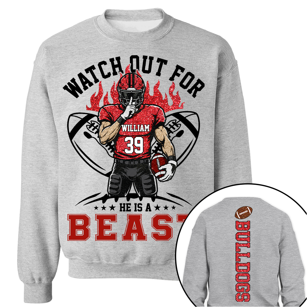 Watch Out For He Is A Beast, Personalized Football Shirt with Clipart Custom, Gift For Football Mom Family Football Lovers MI209 TH23