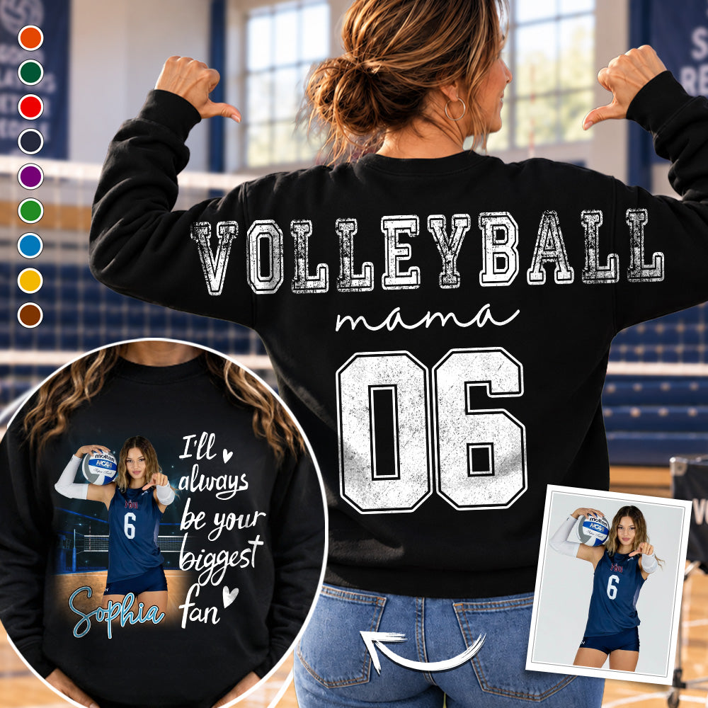 Personalized I Will Always Be Your Biggest Fan, Custom Large Back Graphic Shirt, Gift For Volleyball Mom Volleyball Family Volleyball Lovers MI209 Hv01