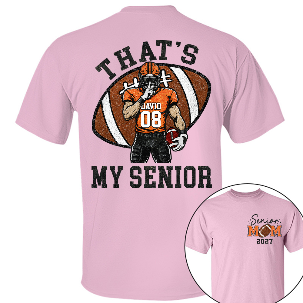 Personalized Senior Football Mom Shirt, That's My Senior, Game Day Shirt, Senior Shirt T1807 Hv01