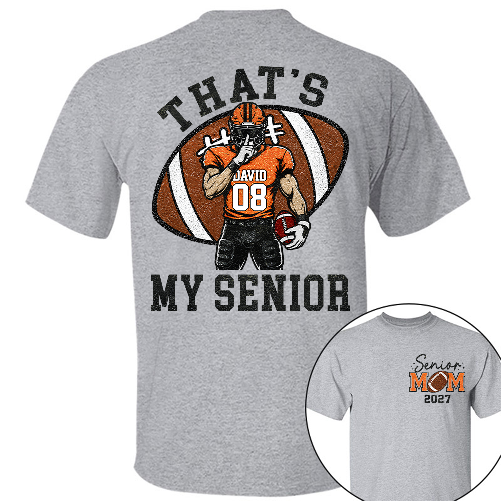 Personalized Senior Football Mom Shirt, That's My Senior, Game Day Shirt, Senior Shirt T1807 Hv01