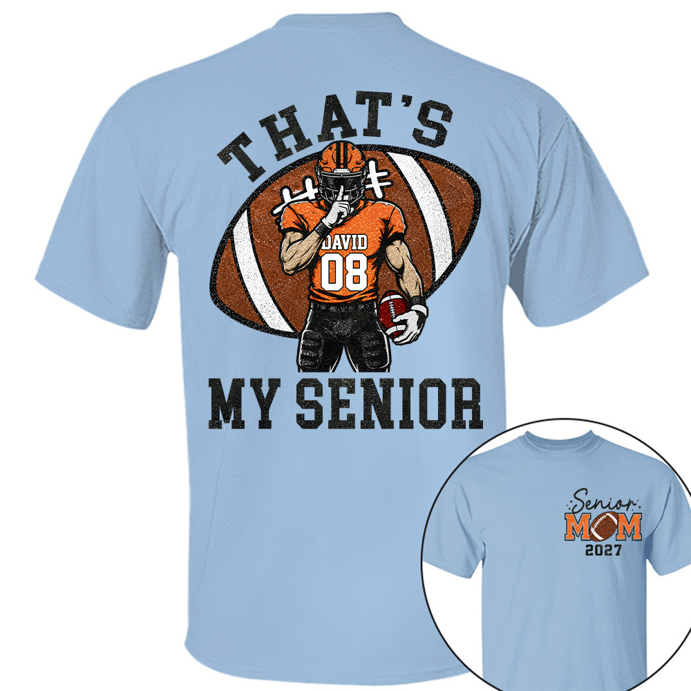 Personalized Senior Football Mom Shirt, That's My Senior, Game Day Shirt, Senior Shirt T1807 Hv01