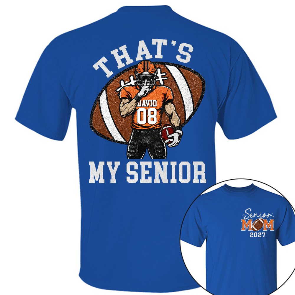 Personalized Senior Football Mom Shirt, That's My Senior, Game Day Shirt, Senior Shirt T1807 Hv01