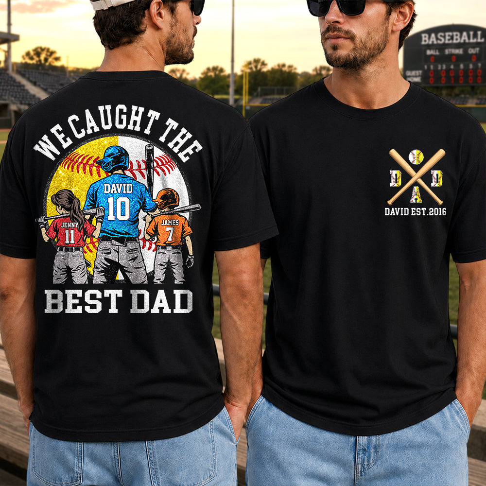 We Caught The Best Dad Custom Baseball Softball Dad Shirt With Kids Number and Name Gift For Dad, Father's Day T1807 Hv01