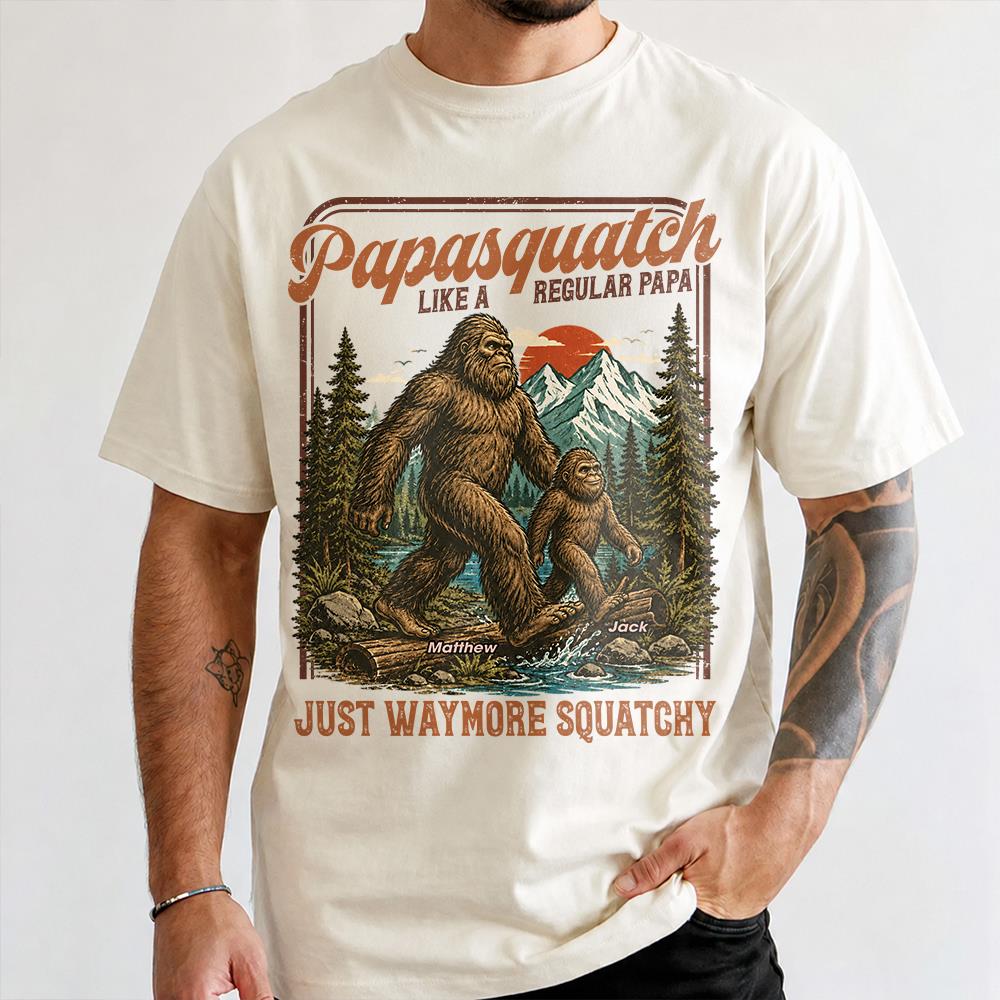 Personalized Papasquatch, Like A Grandpa, Just Way More Squatchy T-Shirt Father Day Gifts for Dad Funny Papa Tshirt Cool Daddy Bigfoot Vintage Retro Shirt for Men Hv01