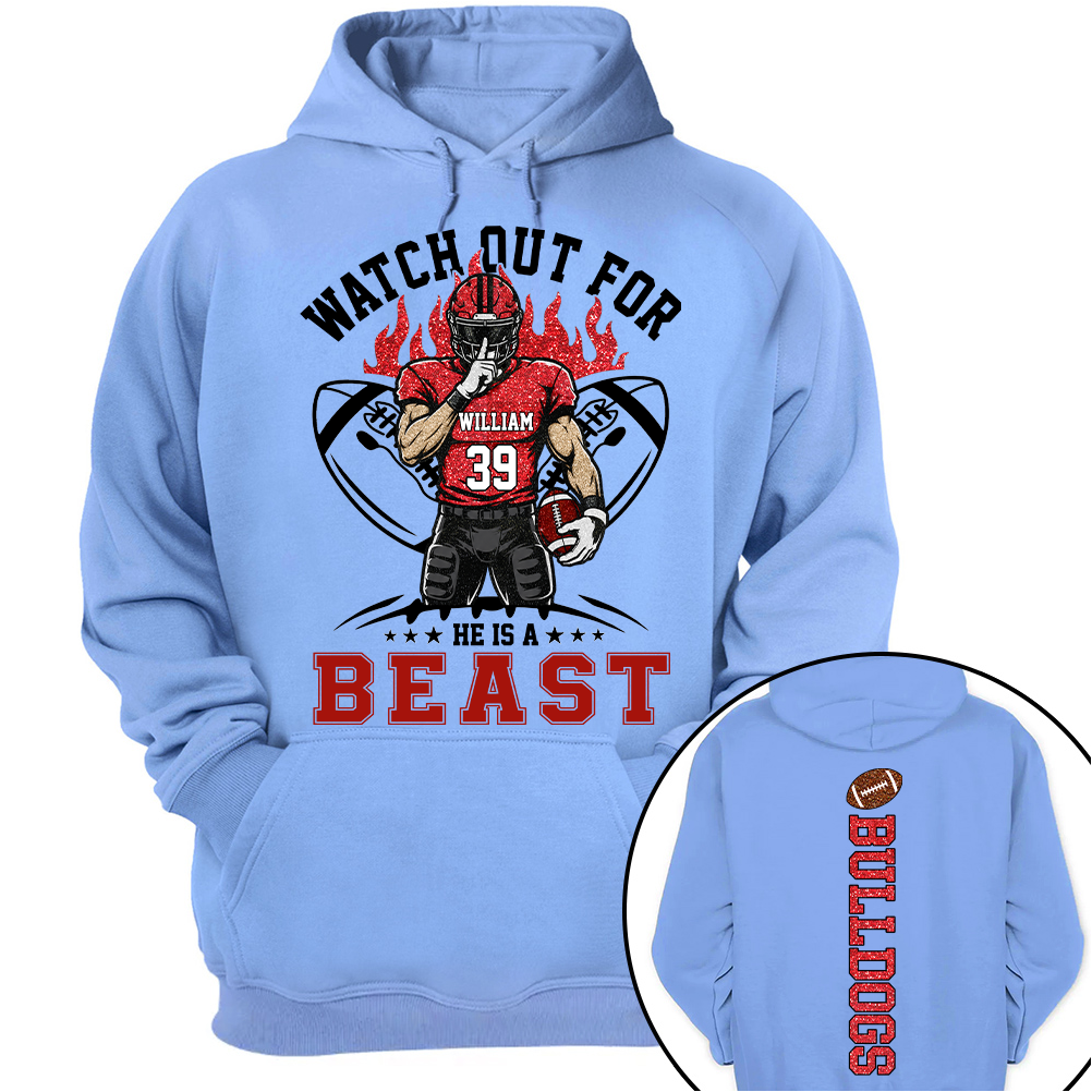 Watch Out For He Is A Beast, Personalized Football Shirt with Clipart Custom, Gift For Football Mom Family Football Lovers MI209 TH23