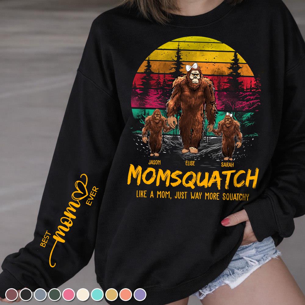 Momsquatch, Like A Mom, Just Way More Squatchy - Best Mom Ever Personalized Shirt - Custom Mother's Day Gift 2026 T1807