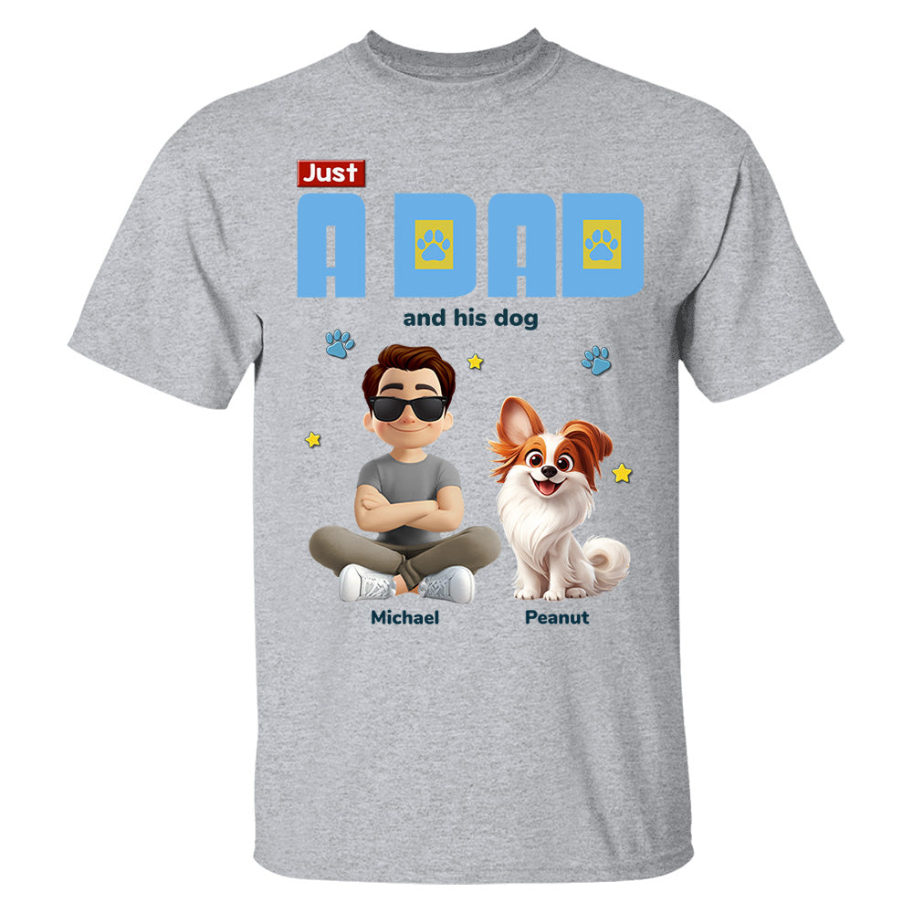 Just A Dad And His Dog - Personalized Shirt - Gifts For Dog Lovers T1807 Li29