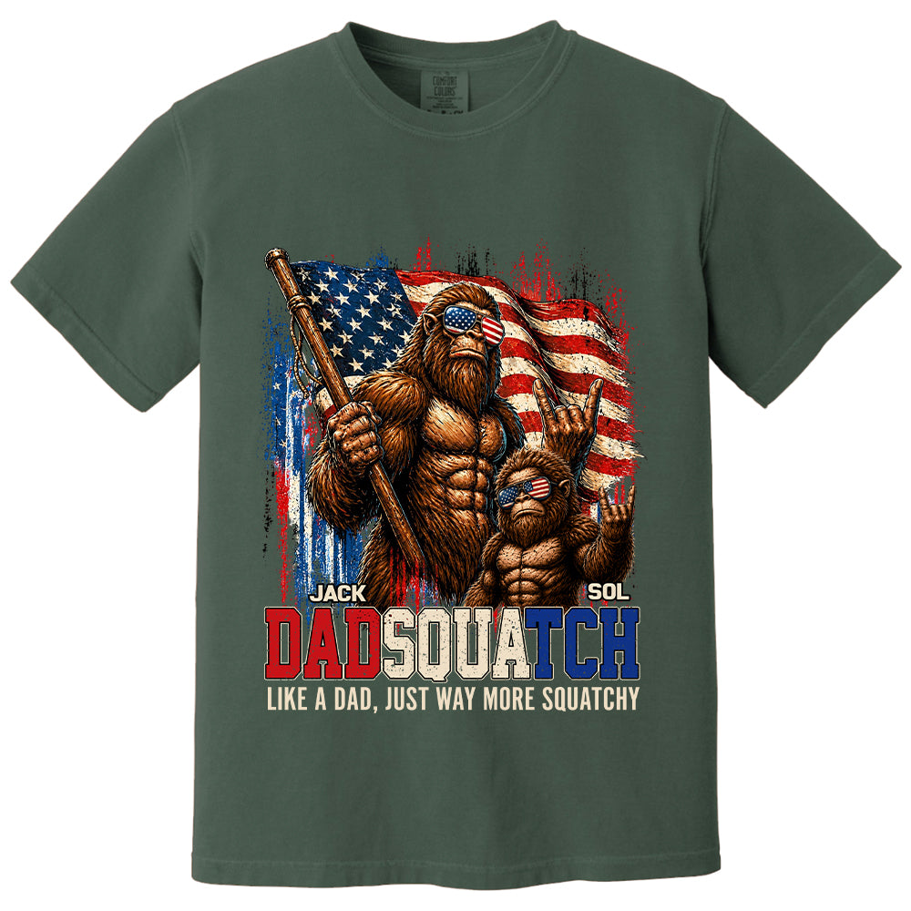Dadsquatch, Like A Dad, Just Way More Squatchy - Personalized Shirt - Cool Patriotic Bigfoot Shirt, 4th of July - Gift For Dad T1807 T24