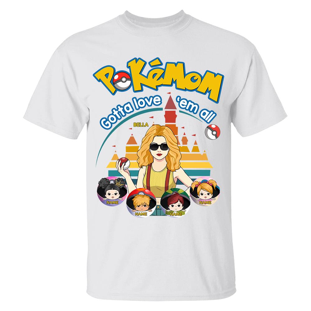 Pokemom Gotta Love Em All  - Personalized Shirt For Mom, Dad Custom Nickname With Kids Gift Na02 Hv01