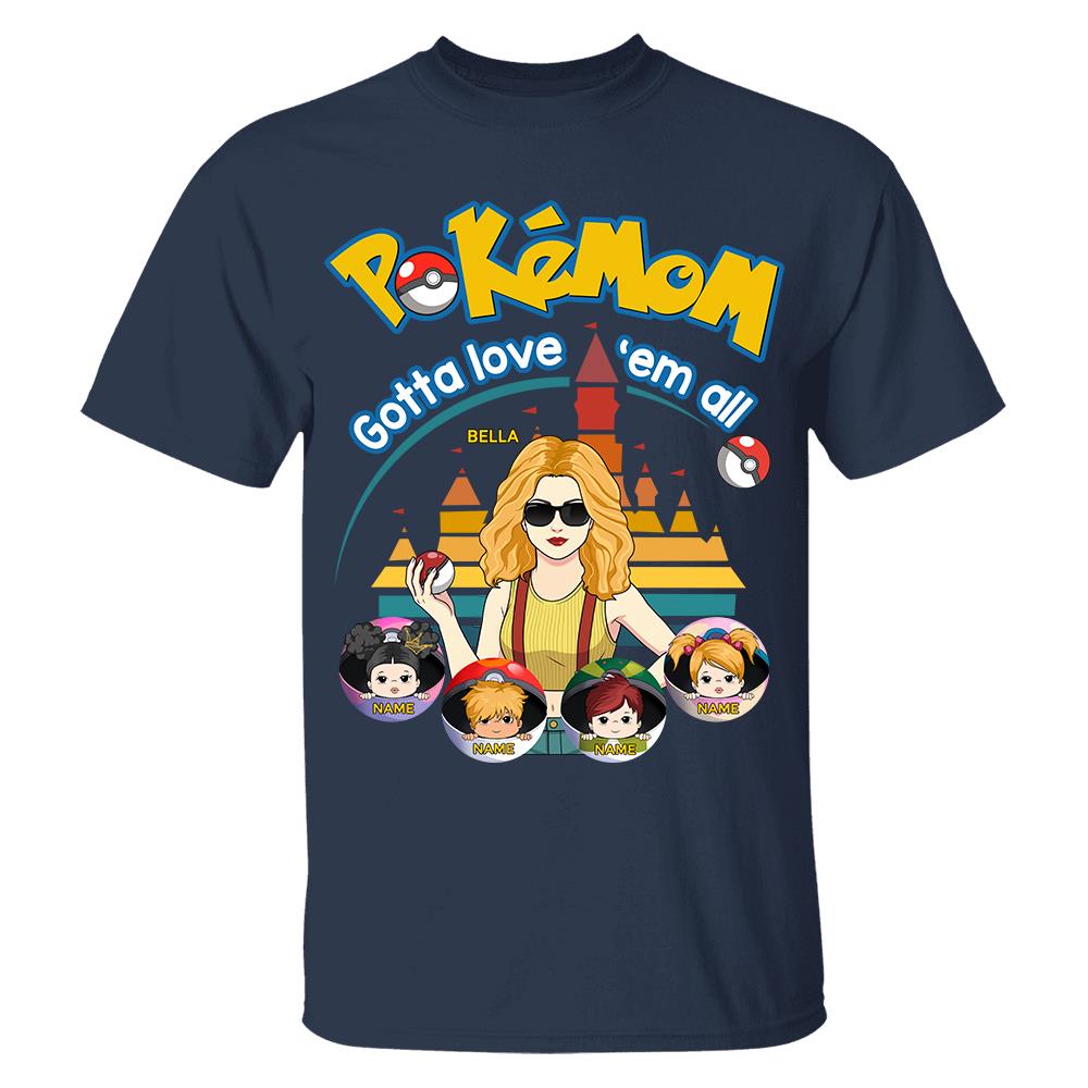 Pokemom Gotta Love Em All  - Personalized Shirt For Mom, Dad Custom Nickname With Kids Gift Na02 Hv01