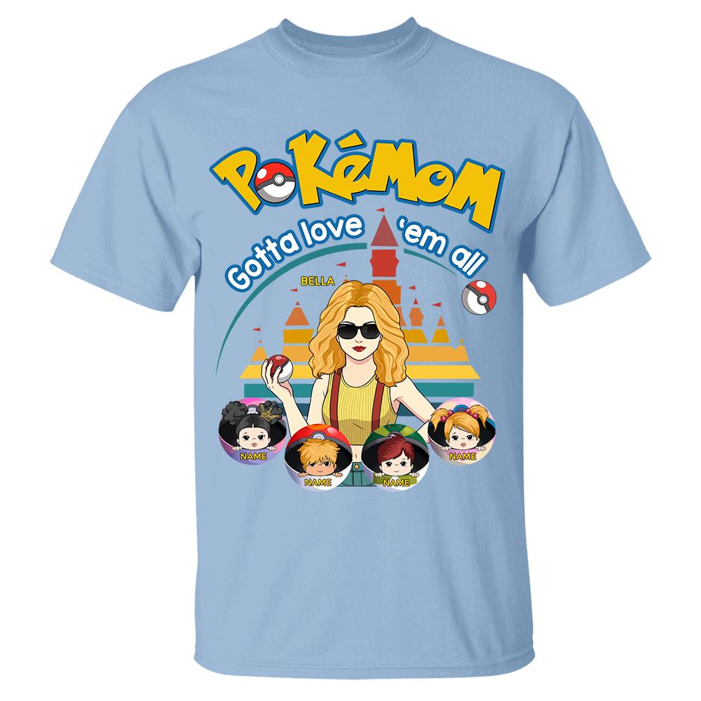 Pokemom Gotta Love Em All  - Personalized Shirt For Mom, Dad Custom Nickname With Kids Gift Na02 Hv01