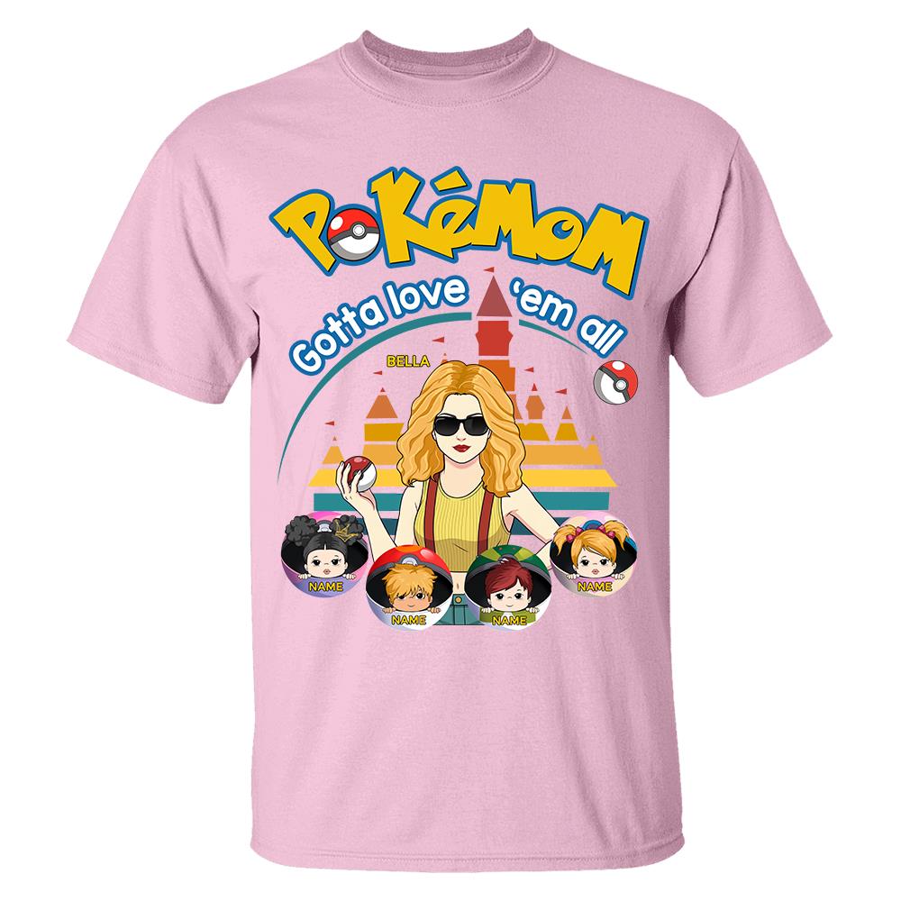 Pokemom Gotta Love Em All  - Personalized Shirt For Mom, Dad Custom Nickname With Kids Gift Na02 Hv01