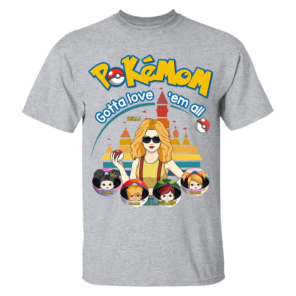 Pokemom Gotta Love Em All  - Personalized Shirt For Mom, Dad Custom Nickname With Kids Gift Na02 Hv01