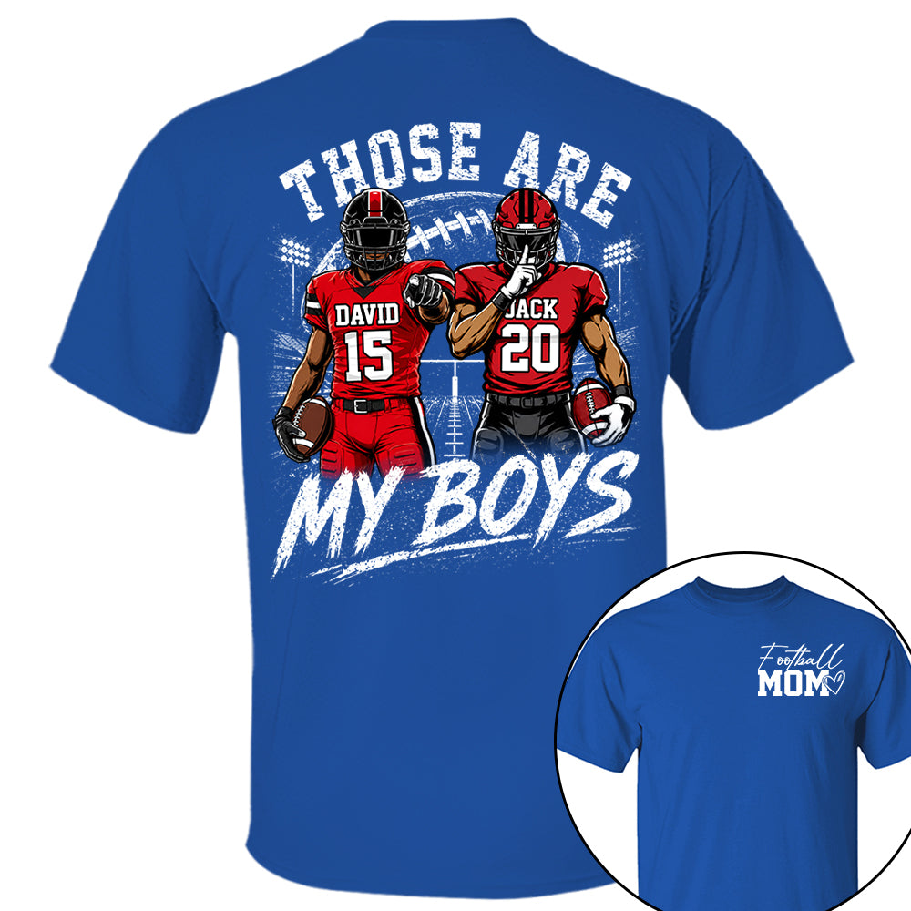 Personalized Football Mom Shirt, Custom Those Are My Boys T-Shirt, Team Name & Player Number Tee, Football Season Gift Na02