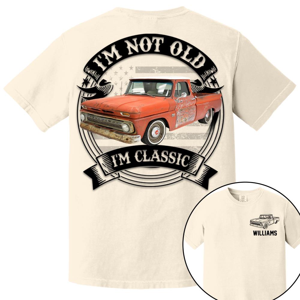I'm Not Old I'm Classic Trucker Chevy C10 Graphic Personalized Car's Photo Shirt