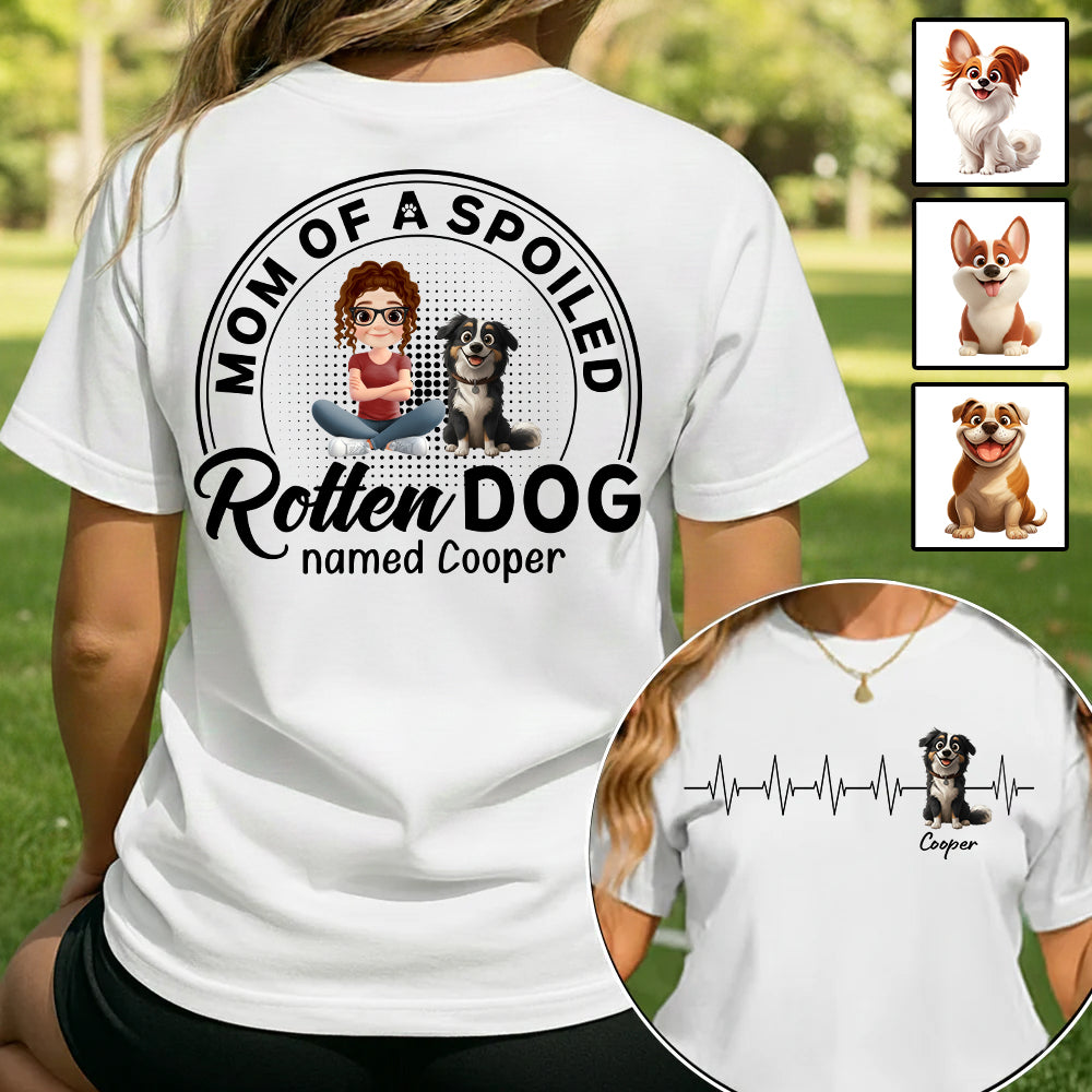 Mom/Dad Of Spoiled Rotten Dog - Personalized Shirt - Gift For Dog Lovers T1807