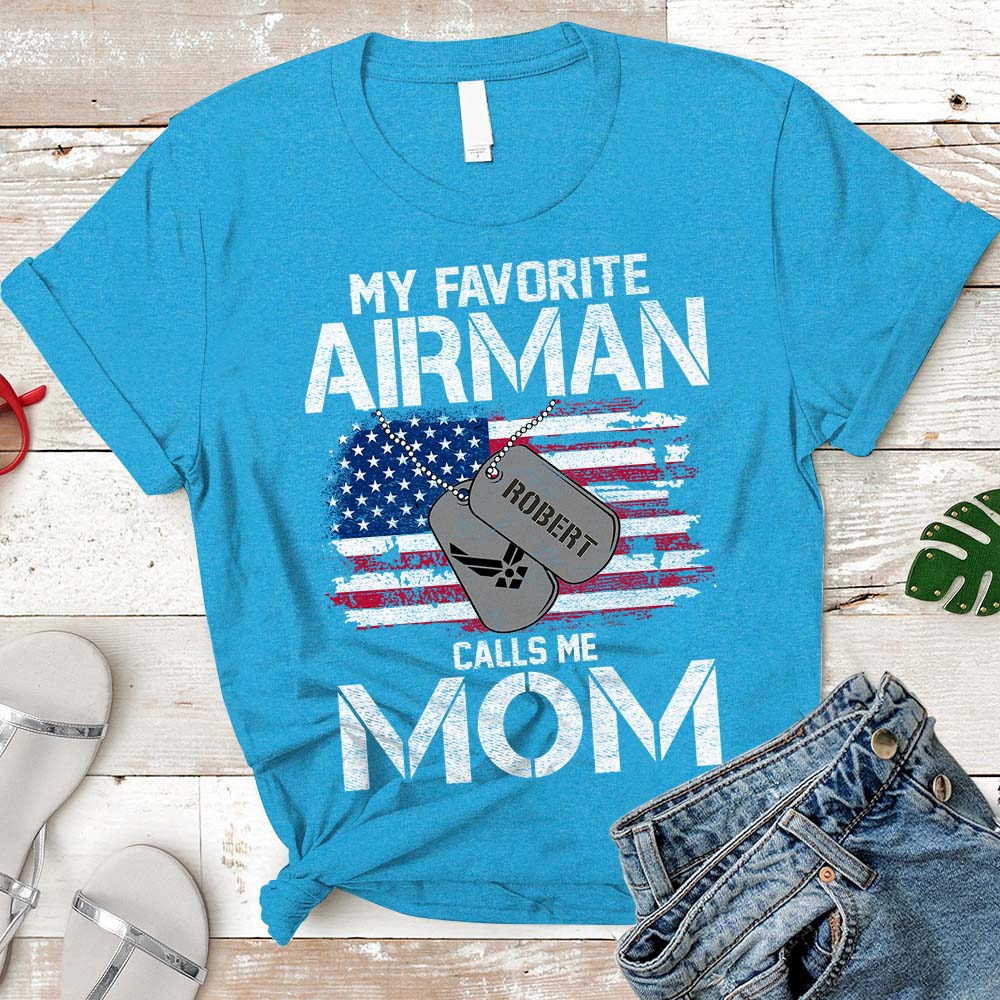 Airman Mom Gift, My Favorite Airman Calls Me Mom, Airman Mother T-Shirt Personalized Airman's Name & Family Member